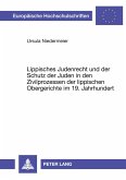 Lippisches Judenrecht und der Schutz der Juden in den Zivilprozessen der lippischen Obergerichte im 19. Jahrhundert
