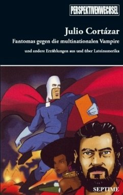 Fantomas gegen die multinationalen Vampire - Cortazár, Julio