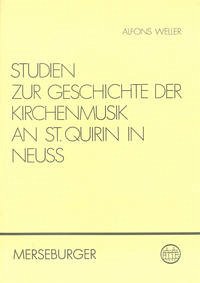 Studien zur Geschichte der Kirchenmusik an St. Quirin in Neuss
