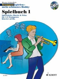 Trompete spielen - mein schönstes Hobby, Spielbuch, 1-3 Trompeten + Trompete u. Klavier, m. Audio-CD