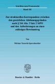 Zur strukturellen Korrespondenz zwischen den gesetzlichen Ablehnungsgründen nach § 244 Abs. 3 Satz 2 StPO und den Anford