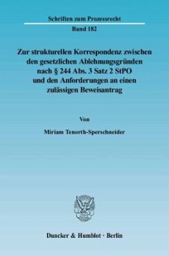 Zur strukturellen Korrespondenz zwischen den gesetzlichen Ablehnungsgründen nach § 244 Abs. 3 Satz 2 StPO und den Anford - Tenorth-Sperschneider, Miriam