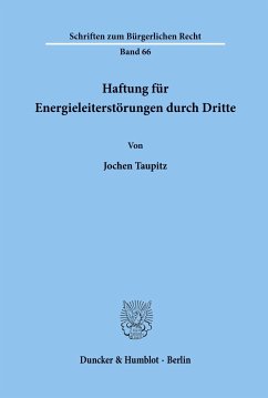 Haftung für Energieleiterstörungen durch Dritte. - Taupitz, Jochen