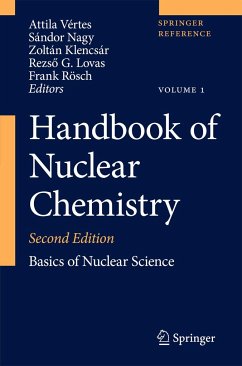 Handbook of Nuclear Chemistry: Vol. 1: Basics of Nuclear Science; Vol. 2: Elements and Isotopes: Formation, Transformation, Distribution; Vol. 3: Che - Vértes, Attila / Nagy, Sándor / Klencsár, Zoltán et al. (Hrsg.)