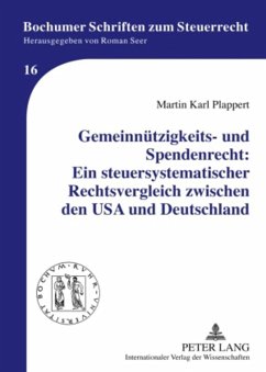 Gemeinnützigkeits- und Spendenrecht: Ein steuersystematischer Rechtsvergleich zwischen den USA und Deutschland - Plappert, Martin Karl