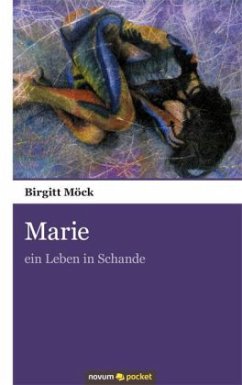 Marie - ein Leben in Schande - Möck, Birgitt