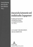 Literarische Autonomie und intellektuelles Engagement