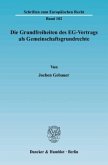 Die Grundfreiheiten des EG-Vertrags als Gemeinschaftsgrundrechte.