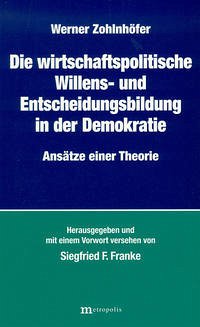 Die wirtschaftspolitische Willens- und Entscheidungsbildung in der Demokratie - Zohlnhöfer, Werner