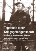 Tagebuch einer Kriegsgefangenschaft: 418 Tage im Gewahrsam der US-Army 1945-1946 - Heidt, Heinz B.