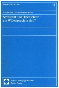 Strafrecht und Datenschutz, ein Widerspruch in sich?