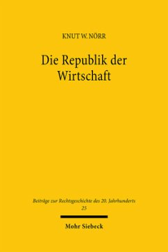 Die Republik der Wirtschaft - Nörr, Knut Wolfgang