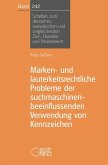 Marken - und lauterkeitsrechtliche Probleme der suchmaschinenbeeinflussenden Verwendung von Kennzeichen