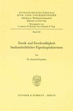 Zweck und Zweckmäßigkeit bankaufsichtlicher Eigenkapitalnormen. - Degenhart, Heinrich