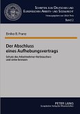 Der Abschluss eines Aufhebungsvertrags Der Abschluss eines Aufhebungsvertrags