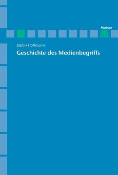 Archiv für Begriffsgeschichte / Geschichte des Medienbegriffs - Hoffmann, Stefan