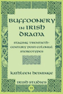 Buffoonery in Irish Drama - Heininge, Kathleen