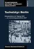 Tucholskys Berlin Tucholskys Berlin