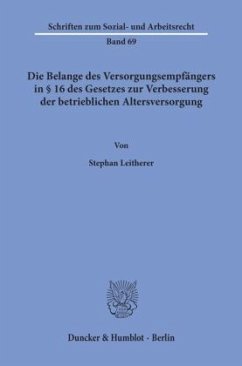 Die Belange des Versorgungsempfängers in 16 des Gesetzes zur Verbesserung der betrieblichen Altersversorgung. - Leitherer, Stephan