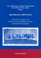 Sporttheorie trifft Praxis - Hökelmann, Anita / Lühnenschloß, Dagmar / Dierks, Bernd / Blaser, Peter (Hgg.)