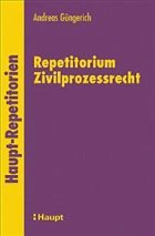 Repetitorium Zivilprozessrecht - Güngerich, Andreas