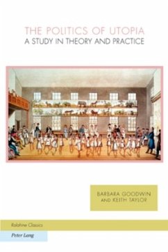 The Politics of Utopia - Goodwin, Barbara;Taylor, Keith