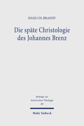 Die späte Christologie des Johannes Brenz