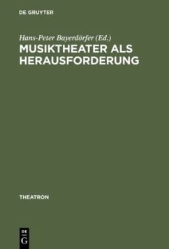 Musiktheater als Herausforderung - Bayerdörfer, Hans-Peter (Hrsg.)