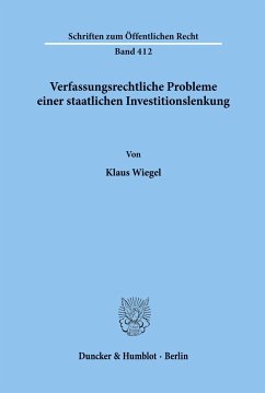 Verfassungsrechtliche Probleme einer staatlichen Investitionslenkung. - Wiegel, Klaus