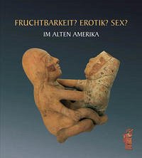 Erotik im Alten Amerika - Mergenthaler, Markus