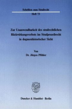 Cover Zur Unanwendbarkeit des strafrechtlichen Rückwirkungsverbots im Strafprozeßrecht in dogmenhistorischer Sicht.