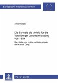 Die Schweiz als Vorbild für die Vorarlberger Landesverfassung von 1919