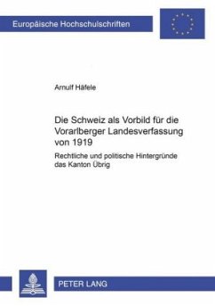 Die Schweiz als Vorbild für die Vorarlberger Landesverfassung von 1919 - Häfele, Arnulf