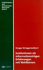 Institutionen als Informationsträger, Erfahrungen mit Wahlbörsen
