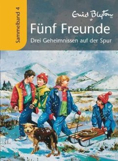Drei Geheimnissen auf der Spur / Fünf Freunde Sammelbände Bd.4 - Blyton, Enid