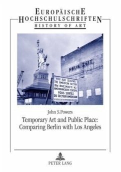 Temporary Art and Public Place: Comparing Berlin with Los Angeles - Powers, John