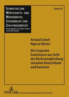 Die Corporate Governance aus Sicht der Rechtsvergleichung zwischen Deutschland und Kamerun - Ngassa Djomo, Arnaud Lionel