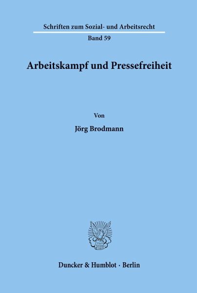 Arbeitskampf und Pressefreiheit.