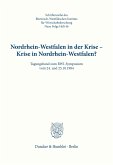 Nordrhein-Westfalen in der Krise - Krise in Nordrhein-Westfalen?