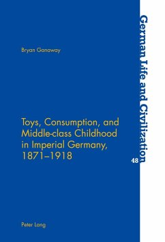 Cover Toys, Consumption, and Middle-class Childhood in Imperial Germany, 1871-1918