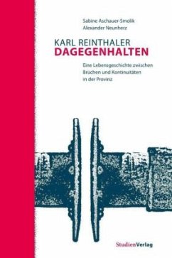 Karl Reinthaler. Dagegenhalten - Aschauer-Smolik, Sabine / Neunherz, Alexander