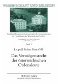Das Vermögensrecht der österreichischen Ordensleute Das Vermögensrecht der österreichischen Ordensleute