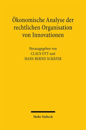 Ökonomische Analyse der rechtlichen Organisation von Innovationen