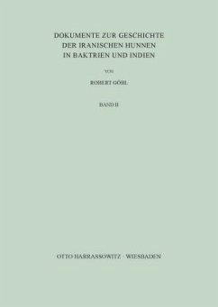 Dokumente zur Geschichte der iranischen Hunnen in Baktrien und Indien / Dokumente zur Geschichte der iranischen Hunnen in BD II - Göbl, Robert