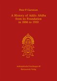 A History of Addis Ababa from its Foundation in 1886 to 1910