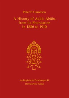 A History of Addis Ababa from its Foundation in 1886 to 1910 - Garretson, Peter P