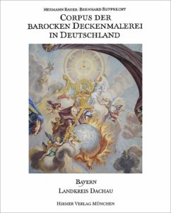Corpus der barocken Deckenmalerei in Deutschland, Bayern / Corpus der barocken Deckenmalerei in Deutschland Bd.5 - Bauer, Hermann;Rupprecht, Bernhard;Büttner, Frank