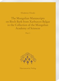 The Mongolian Manuscripts on Birch Bark from Xarbuxyn Balgas in the Collection of the Mongolian Academy of Sciences - Chiodo, Elisabetta