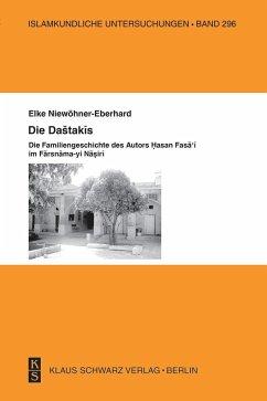 Die Dashtakis - Familiengeschichte des Autors Hasan Fasa'i Farsnama-yi Nasiri - Niewöhner-Eberhard, Elke