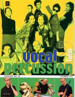 Vocal Percussion, für Singstimme(n) bzw. Vokalensemble im Einzel- und Gruppenunterricht, m. Audio-CD - Vocal Percussion - Latin